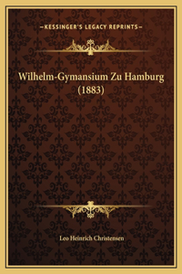 Wilhelm-Gymansium Zu Hamburg (1883)