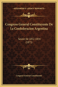 Congreso General Constituyente De La Confederacion Argentina