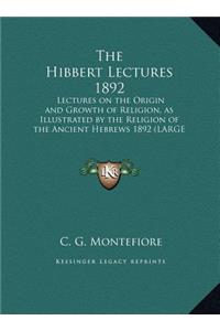 The Hibbert Lectures 1892