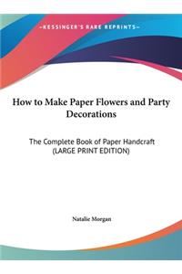 How to Make Paper Flowers and Party Decorations