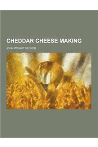 Cheddar Cheese Making