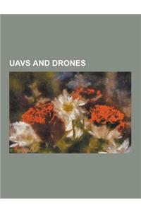Uavs and Drones: Unmanned Aerial Vehicle, Radio-Controlled Aircraft, Miniature Uav, NASA Pathfinder, Us Battlefield Uavs, History of Un