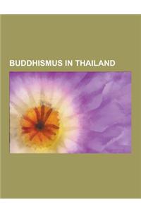 Buddhismus in Thailand: Buddhistischer Tempel in Thailand, Chedi, Wat, Prang, Chofah, Mondop, Liste Buddhistischer Tempel in Thailand, Buddha-