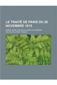 Le Traite de Paris Du 20 Novembre 1815
