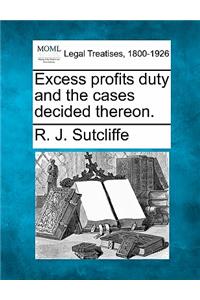 Excess Profits Duty and the Cases Decided Thereon.