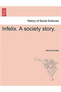 Infelix. a Society Story.