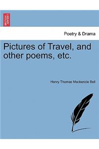 Pictures of Travel, and Other Poems, Etc.