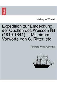 Expedition zur Entdeckung der Quellen des Weissen Nil (1840-1841) ... Mit einem Vorworte von C. Ritter, etc.