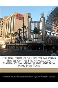 The Unauthorized Guide to Las Vegas Hotels on the Strip