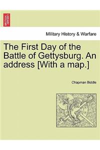 The First Day of the Battle of Gettysburg. an Address [With a Map.]