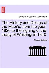 The History and Doings of the Maor's, from the Year 1820 to the Signing of the Treaty of Waitangi in 1840.