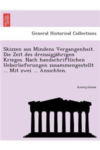 Skizzen Aus Mindens Vergangenheit. Die Zeit Des Dreissigja Hrigen Krieges. Nach Handschriftlichen Ueberlieferungen Zusammengestellt ... Mit Zwei ... a