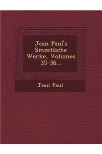 Jean Paul's S Mmtliche Werke, Volumes 35-36...