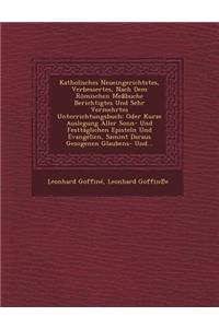 Katholisches Neueingerichtetes, Verbessertes, Nach Dem Romischen Messbuche Berichtigtes Und Sehr Vermehrtes Unterrichtungsbuch