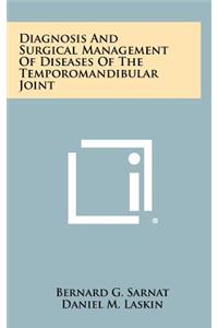 Diagnosis And Surgical Management Of Diseases Of The Temporomandibular Joint