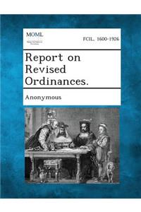 Report on Revised Ordinances.