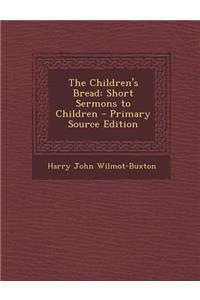 Children's Bread: Short Sermons to Children