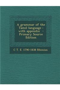 Grammar of the Tamil Language: With Appendix