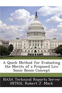 A Quick Method for Evaluating the Merits of a Proposed Low Sonic Boom Concept