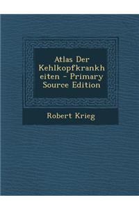 Atlas Der Kehlkopfkrankheiten