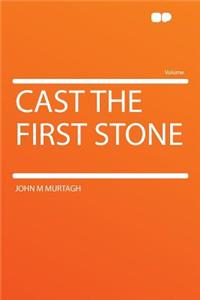 Cast the First Stone