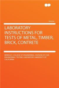 Laboratory Instructions for Tests of Metal, Timber, Brick, Contrete