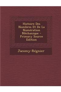 Histoire Des Nombres Et de La Numeration Mechanique