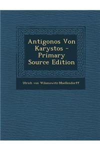 Antigonos Von Karystos - Primary Source Edition