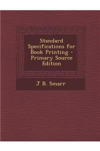 Standard Specifications for Book Printing - Primary Source Edition