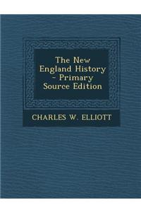 The New England History - Primary Source Edition