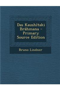 Das Kaushitaki Brahmana - Primary Source Edition