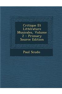 Critique Et Litterature Musicales, Volume 2 - Primary Source Edition