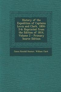 History of the Expedition of Captains Lewis and Clark, 1804-5-6
