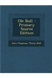 OLE Bull - Primary Source Edition