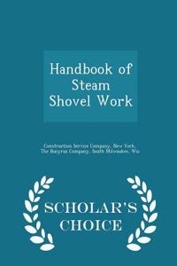 Handbook of Steam Shovel Work - Scholar's Choice Edition