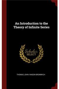 Introduction to the Theory of Infinite Series