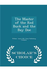 The Master of the Red Buck and the Bay Doe - Scholar's Choice Edition