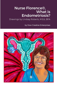 Nurse Florence- What is Endometriosis?