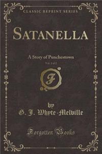 Satanella, Vol. 1 of 2: A Story of Punchestown (Classic Reprint)