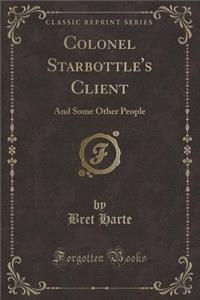 Colonel Starbottle's Client