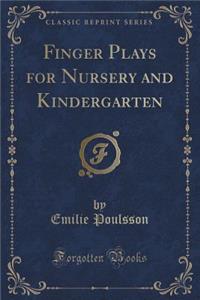 Finger Plays for Nursery and Kindergarten (Classic Reprint)