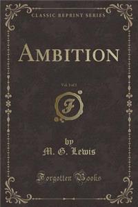 Ambition, Vol. 3 of 3 (Classic Reprint)
