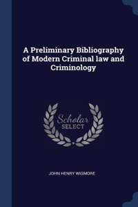 A Preliminary Bibliography of Modern Criminal law and Criminology