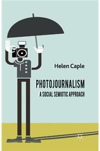 Photojournalism: A Social Semiotic Approach