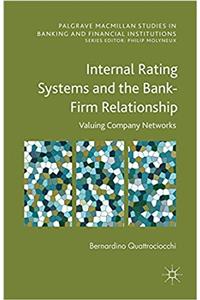 Internal Rating Systems and the Bank-Firm Relationship