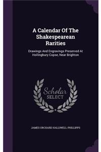 Calendar Of The Shakespearean Rarities