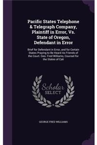 Pacific States Telephone & Telegraph Company, Plaintiff in Error, Vs. State of Oregon, Defendant in Error