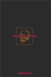 Against the Inevitable