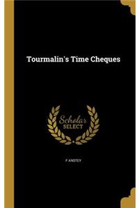 Tourmalin's Time Cheques