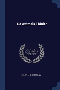 Do Animals Think?